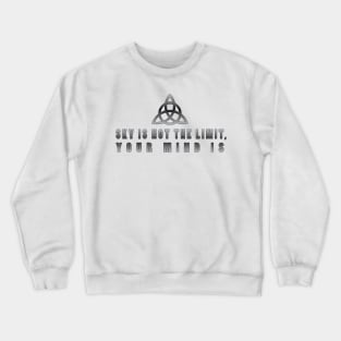 Sky Is Not The Limit Design Crewneck Sweatshirt